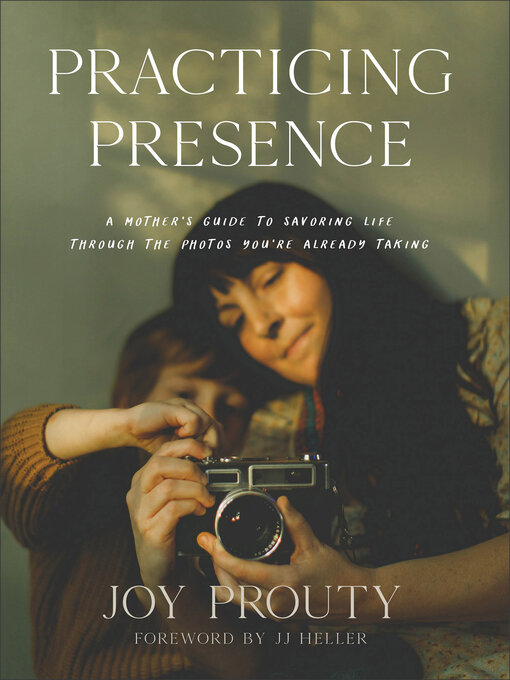 Title details for Practicing Presence by Joy Prouty - Available